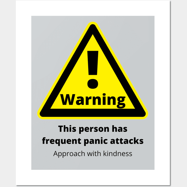 Warning: frequent panic attacks, approach with kindness Wall Art by Tenpmcreations